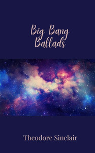 Big Bang Ballads - (Paperback or Softback) Big Bang Ballads - (Paperback or Softback)
