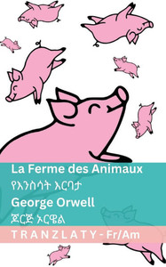 La Ferme des Animaux / የእንስሳት እርባታ: Tranzlaty Français አማርኛ La Ferme des Animaux / የእንስሳት እርባታ: Tranzlaty Français አማርኛ