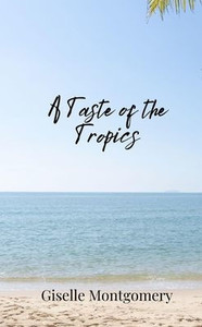 A Taste of the Tropics A Taste of the Tropics