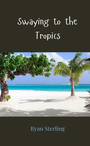 Swaying to the Tropics Swaying to the Tropics