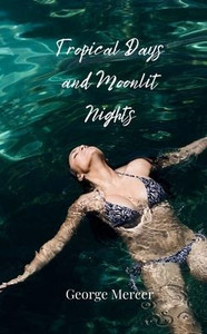 Tropical Days and Moonlit Nights Tropical Days and Moonlit Nights