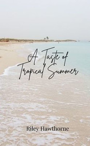 A Taste of Tropical Summer A Taste of Tropical Summer