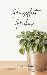 Houseplant Haikus Houseplant Haikus