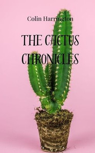 The Cactus Chronicles The Cactus Chronicles