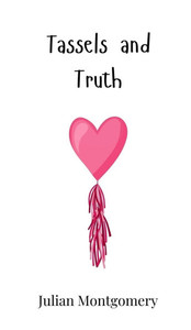 Tassels and Truth Tassels and Truth