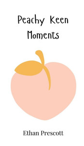 Peachy Keen Moments Peachy Keen Moments