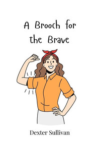 A Brooch for the Brave A Brooch for the Brave