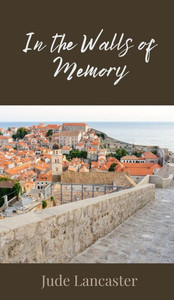 In the Walls of Memory In the Walls of Memory