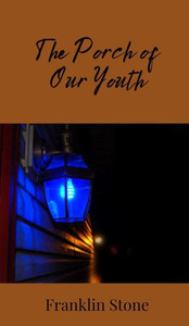 The Porch of Our Youth The Porch of Our Youth