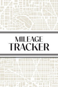 Mileage Tracker (Urban Map Cream): 6"x9" 4 Car Mileage Tracker Over 100 pages and 30+ Entries Per Page! Auto Vehicle Mileage Journal, Odometer Tracker Mileage Tracker (Urban Map Cream): 6"x9" 4 Car Mileage Tracker Over 100 pages and 30+ Entries Per Page! Auto Vehicle Mileage Journal, Odometer Tracker