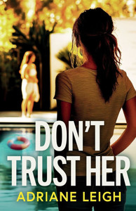 Don't Trust Her: A gripping and unputdownable psychological thriller Don't Trust Her: A gripping and unputdownable psychological thriller