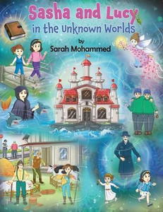 Sasha and Lucy in the Unknown Worlds - (Paperback or Softback) Sasha and Lucy in the Unknown Worlds - (Paperback or Softback)