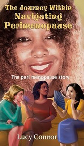The Journey Within: Navigating Perimenopause - (Hardback or Cased Book) The Journey Within: Navigating Perimenopause - (Hardback or Cased Book)
