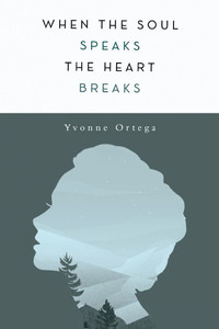 When the Soul Speaks, the Heart Breaks