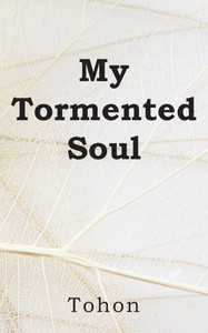 My Tormented Soul: My Awakened Soul