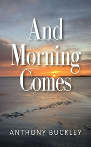 And Morning Comes And Morning Comes