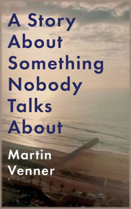 A Story About Something Nobody Talks About - (Hardback or Cased Book)