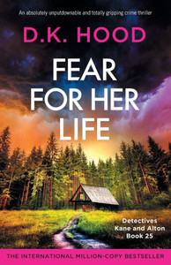 Fear for Her Life: An absolutely unputdownable and totally gripping crime thriller Fear for Her Life: An absolutely unputdownable and totally gripping crime thriller