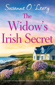 The Widow's Irish Secret: A gorgeous and unputdownable Irish romance about second chances The Widow's Irish Secret: A gorgeous and unputdownable Irish romance about second chances
