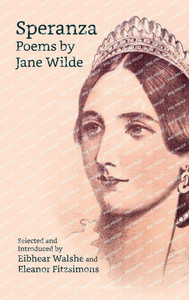 Speranza: Poems by Jane Wilde Speranza: Poems by Jane Wilde
