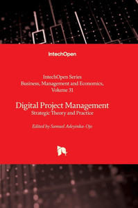 Digital Project Management - Strategic Theory and Practice: Strategic Theory and Practice Digital Project Management - Strategic Theory and Practice: Strategic Theory and Practice