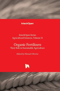 Organic Fertilizers - Their Role in Sustainable Agriculture: Their Role in Sustainable Agriculture
