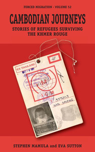 Cambodian Journeys: Stories of Refugees Surviving the Khmer Rouge Cambodian Journeys: Stories of Refugees Surviving the Khmer Rouge
