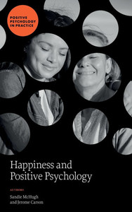 Happiness and Positive Psychology Happiness and Positive Psychology