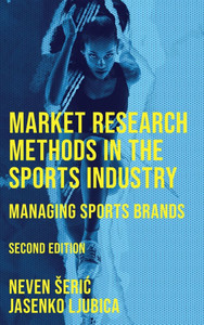 Market Research Methods in the Sports Industry: Managing Sports Brands