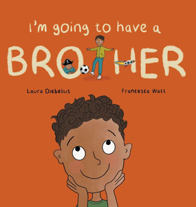 I'm Going to Have a Brother: A Picture Book for Growing Families - (Hardback or Cased Book) I'm Going to Have a Brother: A Picture Book for Growing Families - (Hardback or Cased Book)
