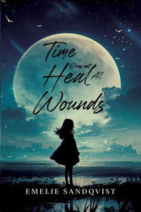 Time does not heal all wounds Time does not heal all wounds