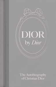 Dior by Dior: The Autobiography of Christian Dior