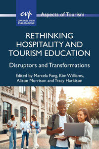 Rethinking Hospitality and Tourism Education: Disruptors and Transformations - (Paperback or Softback)