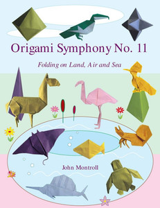 Origami Symphony No. 11: Folding on Land, Sea and Air - (Paperback or Softback)