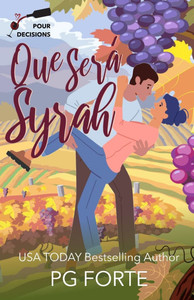 Que Será, Syrah: A Pour Decisions Romance