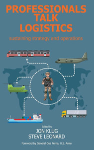 Professionals Talk Logistics: Sustaining Strategy and Operations - (Hardback or Cased Book)