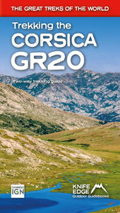 Trekking the Corsica Gr20: Two-Way Trekking Guide: Real Ign Maps 1:25,000 Trekking the Corsica Gr20: Two-Way Trekking Guide: Real Ign Maps 1:25,000