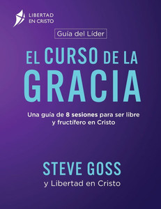 El Curso de la Gracia Guía del Líder El Curso de la Gracia Guía del Líder