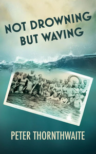 Not Drowning but Waving Not Drowning but Waving