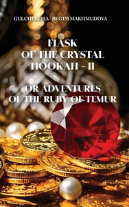 FLASK OF CRYSTAL HOOKAH-II or ADVENTURES OF THE RUBY OF TEMUR FLASK OF CRYSTAL HOOKAH-II or ADVENTURES OF THE RUBY OF TEMUR