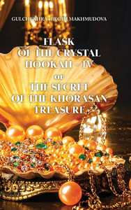 FLASK OF CRYSTAL HOOKAH-IV or THE SECRET OF THE KHORASAN TREASURE FLASK OF CRYSTAL HOOKAH-IV or THE SECRET OF THE KHORASAN TREASURE