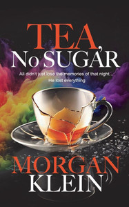 Tea, No Sugar Tea, No Sugar
