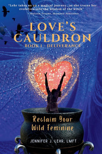 Love's Cauldron: Reclaim your wild feminine Love's Cauldron: Reclaim your wild feminine