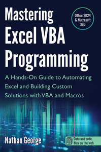 Mastering Excel VBA Programming: A Hands-On Guide to Automating Excel and Building Custom Solutions with VBA and Macros - (Hardback or Cased Book)