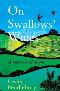 On Swallows' Wings: A memoir of hope