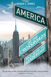 America at the Crossroads: Race, Islam, and Leadership - (Paperback or Softback)