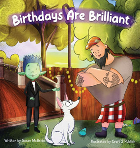 Birthdays Are Brilliant - (Hardback or Cased Book) Birthdays Are Brilliant - (Hardback or Cased Book)