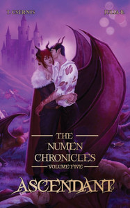 Ascendant: The Numen Chronicles Volume Five - (Paperback or Softback)