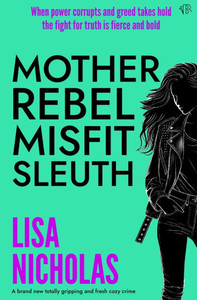 Mother, Rebel, Misfit, Sleuth