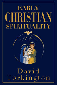 Early Christian Spirituality Early Christian Spirituality